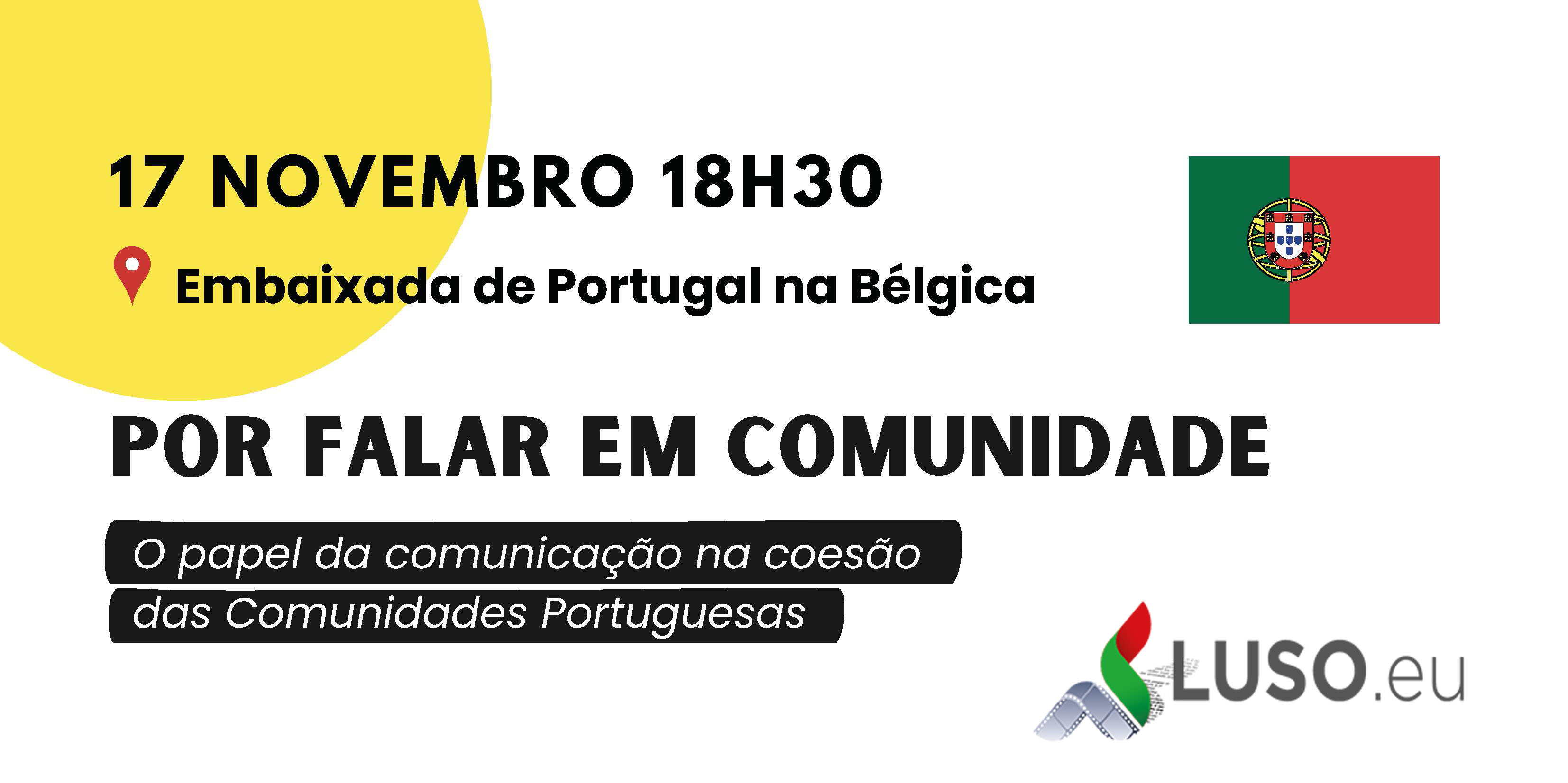 Cartaz do evento 'Por Falar em Comunidade', organizado pelo LUSO – Jornal das Comunidades, a realizar-se a 17 de novembro às 18h30 na Embaixada de Portugal na Bélgica, com destaque para o papel da comunicação na coesão das comunidades portuguesas. Inclui a bandeira de Portugal e o logótipo do LUSO.
